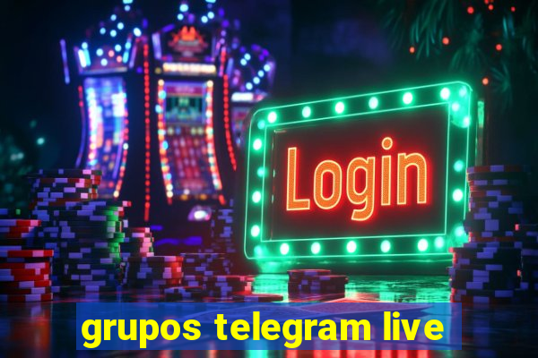 grupos telegram live